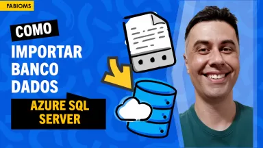 #105 Importar Banco de Dados com Arquivos BacPac no Azure SQL