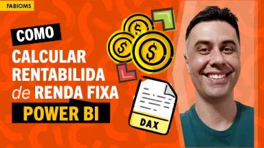 #132 Como calcular rentabilidade de renda fixa no Power BI