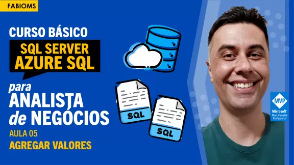 [Aula 05] Curso básico de Azure SQL Server para Analista de Negócios 