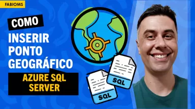 #017 Como inserir ponto geográfico no SQL Server