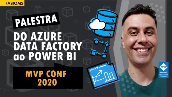 Palestra Do Azure Data Factory ao Powerbi do MVPConf 2020